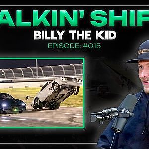 Billy the Kid on His VIRAL WHEELIE & How Street Racing Channel Started (Talkin’ Shift Ep. 015)